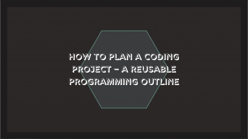 How To Plan a Coding Project — A Programming Outline